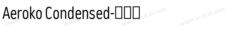 Aeroko Condensed字体转换 Aeroko Condensed字体转换